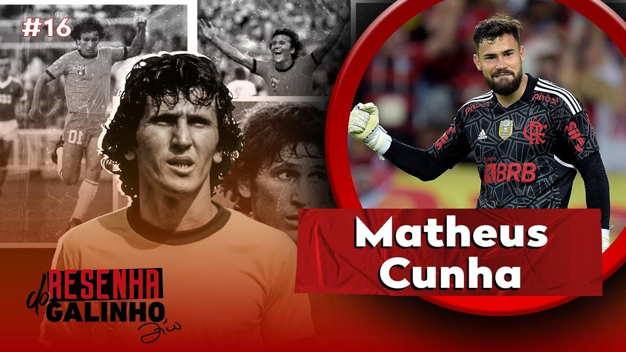 MATHEUS CUNHA | RESENHA DO GALINHO #16