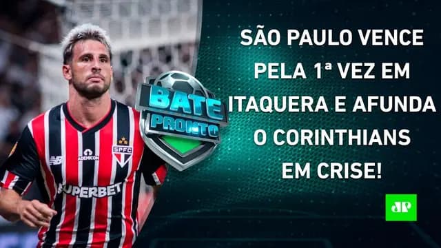 ACABOU O TABU! São Paulo ENFIM VENCE o Corinthians em Itaquera e AFUNDA o RIVAL! | BATE PRONTO