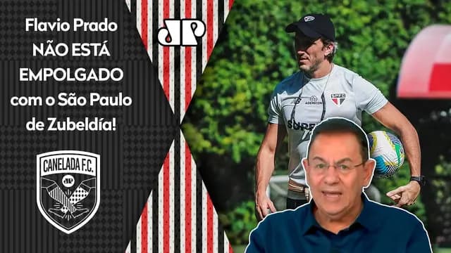"Não é nada demais ainda..." Flávio Prado não está EMPOLGADO com o São Paulo de Luis Zubeldía!