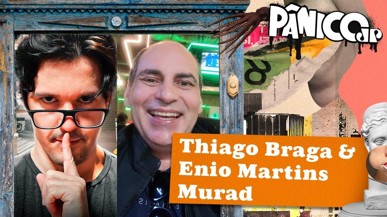 THIAGO BRAGA E ENIO MARTINS MURAD - PÂNICO - 17/04/2024