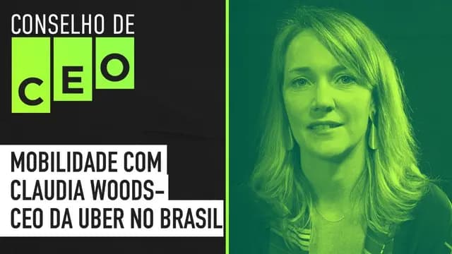 Conselho de CEO com Claudia Woods - Uber do Brasil