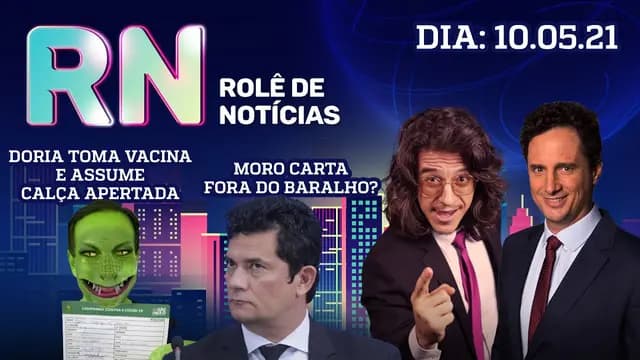 DORIA TOMA VACINA E TIRA ONDA - MORO DESISTIU DE 2022? | #ROLEDENOTICIAS - 10/05/21