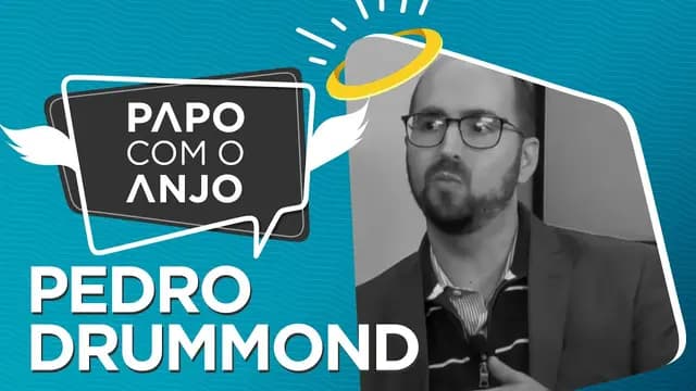 PEDRO DRUMMOND NO PAPO COM O ANJO JOÃO KEPLER