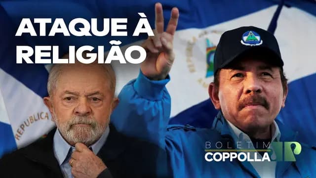 Liberdade religiosa, ditadura na Nicarágua e Lula - Boletim Coppolla n.116 (12/08/22)