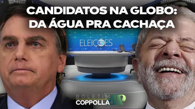Bolsonaro e Lula no JN: da água pra cachaça – Boletim Coppolla n.125 (26/08/22)