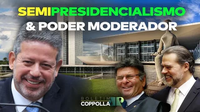 República sob ataque: SemiPresidencialismo & Poder Moderador - Boletim Coppolla n.128 (01/09/22)