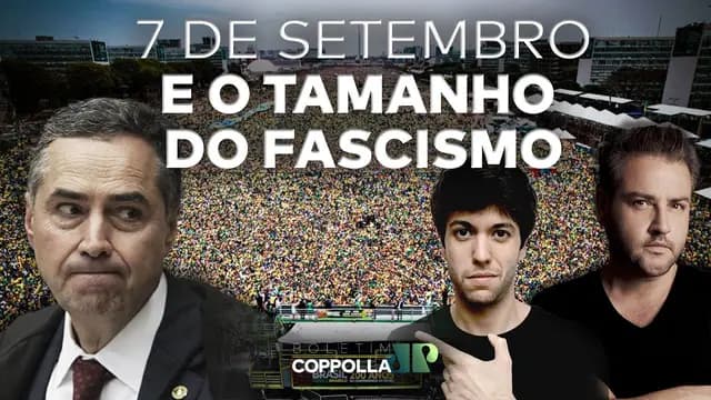 “Fascismo” e "machismo" no 7 de Setembro: Coppolla e Conrado comentam – Boletim n.131 (08/09/2022)