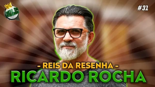 RICARDO ROCHA - PODCAST REIS DA RESENHA #31
