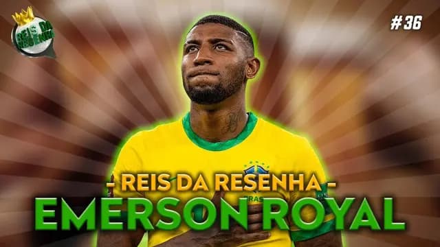 EMERSON ROYAL - PODCAST REIS DA RESENHA #36
