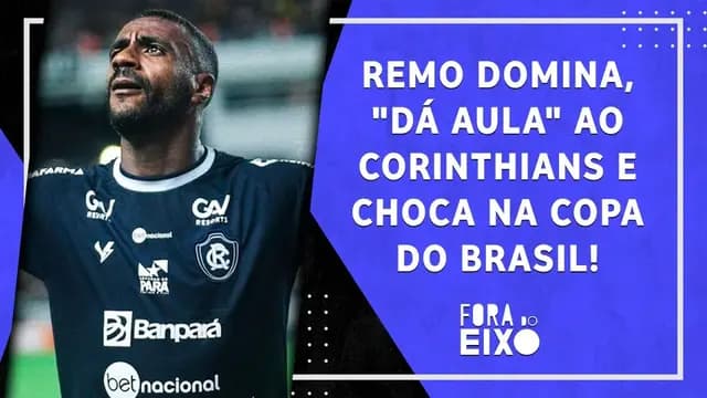 Remo MASSACRA o Corinthians e CHOCA na Copa do Brasil; Cruzeiro JOGA HOJE! | ALÉM DO EIXO – 13/04/23