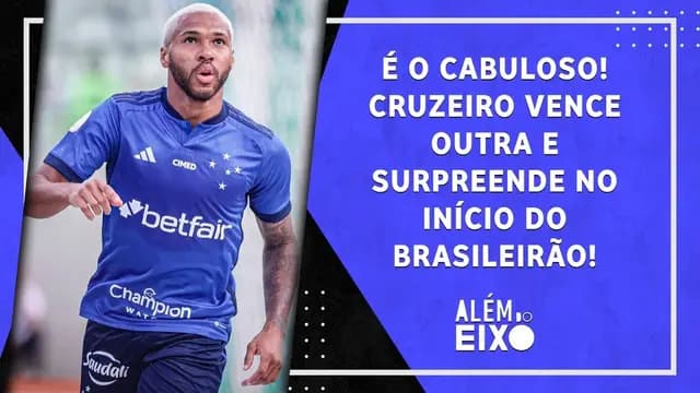 Cruzeiro SURPREENDE, e Atlético-MG DECEPCIONA no INÍCIO do BR; Grêmio ALCANÇA o Inter | ALÉM DO EIXO