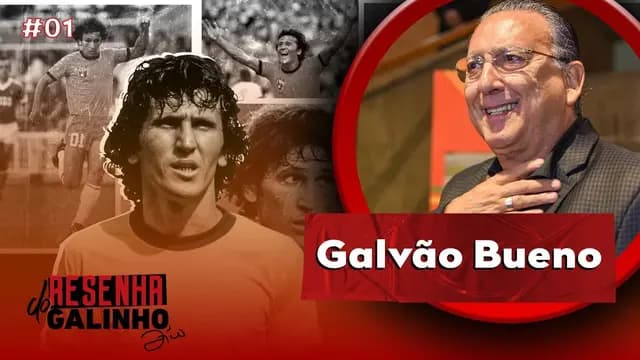 GALVÃO BUENO | RESENHA DO GALINHO #01