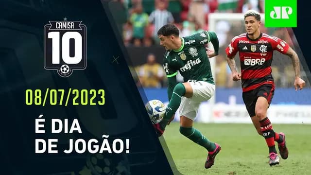 É HOJE! Palmeiras e Flamengo SE ENFRENTAM em JOGAÇO; Corinthians PEGA o Galo! | CAMISA 10 - 08/07/23