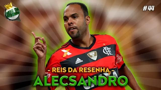ALECSANDRO | PODCAST REIS DA RESENHA #44