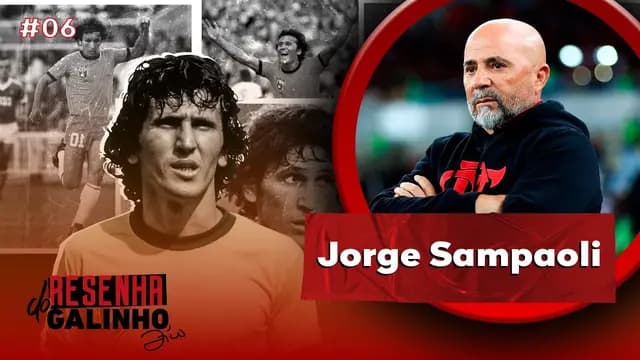 JORGE SAMPAOLI | RESENHA DO GALINHO #06