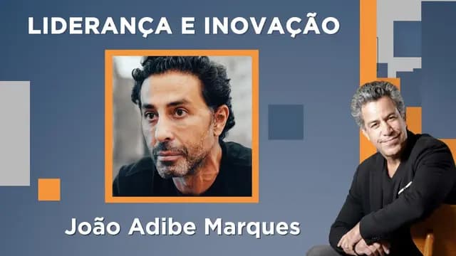 Luiz Calainho recebe João Adibe Marques - Liderança e Inovação - 01/08/2023