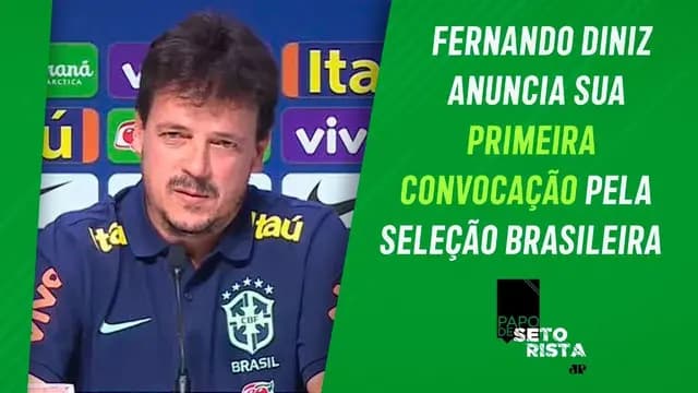 FALTOU ALGUÉM? Diniz anuncia sua PRIMEIRA CONVOCAÇÃO pela Seleção Brasileira | PAPO DE SETORISTA