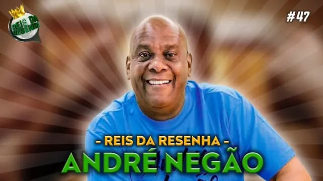 ANDRÉ NEGÃO (CANDIDATO À PRESIDÊNCIA DO CORINTHIANS) | PODCAST REIS DA RESENHA #47