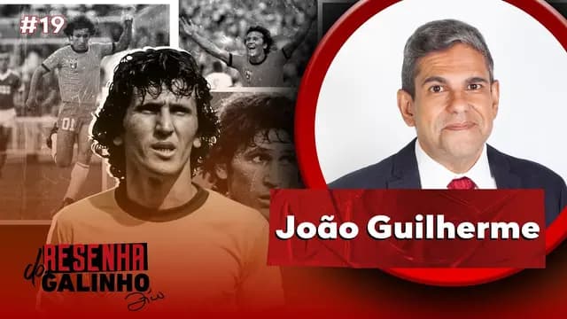 JOÃO GUILHERME | RESENHA DO GALINHO #19