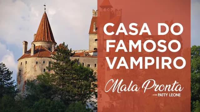 Patty Leone mostra castelo que deu origem à lenda do Drácula, na Romênia | MALA PRONTA