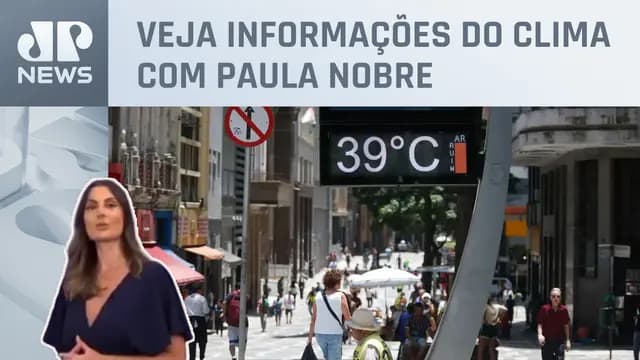 Nova onda de calor deve atingir a maior parte do Brasil, incluindo região Sul | Previsão do Tempo
