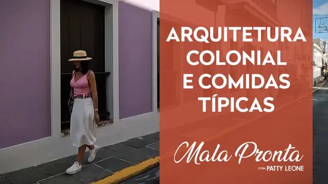 Patty Leone apresenta as belezas do centro antigo de San Juan, capital de Porto Rico | MALA PRONTA