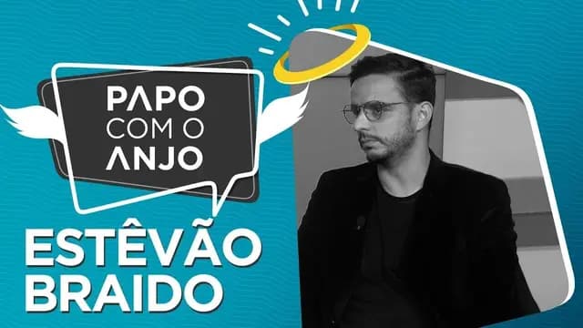 Estêvão Braido: Tudo sobre consultoria empresarial para seu negócio | PAPO COM O ANJO