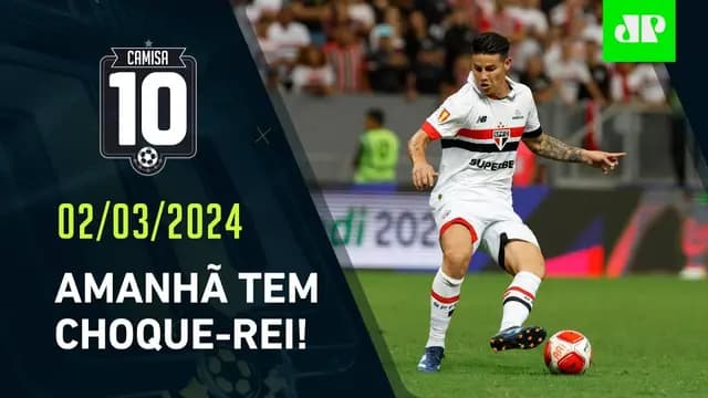 É AMANHÃ! São Paulo e Palmeiras SE PREPARAM para o CLÁSSICO; Corinthians JOGA HOJE! | CAMISA 10