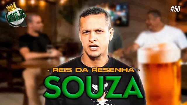 SOUZA | PODCAST REIS DA RESENHA #50