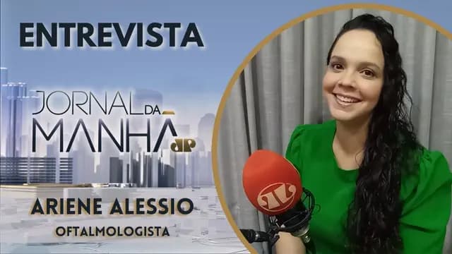 ARIANE ALESSIO - OFTALMOLOGISTA - JORNAL DA MANHÃ CUIABÁ 02-04-2024