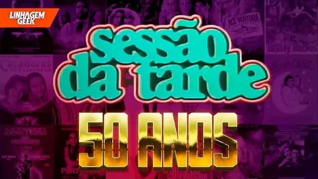 ESPECIAL 50 ANOS DA SESSÃO DA TARDE!