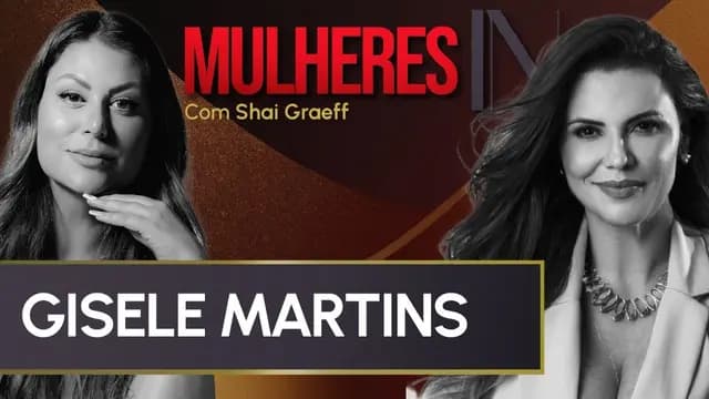 Mulheres IN #07 - Gisele Martins