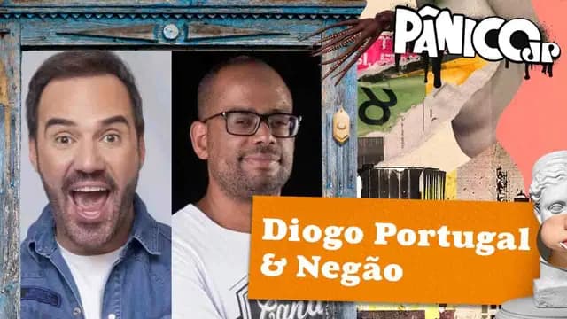 DIOGO PORTUGAL E NEGÃO - PÂNICO - 16/02/2024